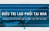 Điều trị lao phổi tại nhà (Chương trình với sự phối hợp của Bệnh viện Phổi Thái Bình)