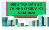 Hôm nay bắt đầu tổ chức điều tra dân số và nhà ở giữa kỳ năm 2024