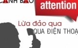 Nâng cao cảnh giác đối tượng lừa đảo viễn thông
