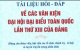 Tài liệu hỏi - đáp về các văn kiện Đại hội đại biểu toàn quốc lần thứ XIII của Đảng (Phần 18)