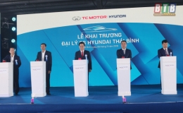 Khai trương đại lý ô tô Hyundai chuẩn 3S tại Thái Bình
