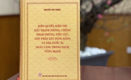 Cuốn sách của Tổng Bí thư Nguyễn Phú Trọng: "Cẩm nang" về công tác đấu tranh phòng, chống tham nhũng, tiêu cực