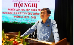 Liên đoàn Lao động huyện Thái Thụy: Quán triệt Nghị quyết Đại hội XIII Công đoàn Việt Nam