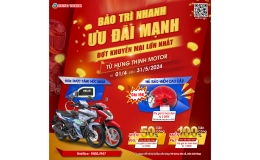 Bảo trì nhanh – Ưu đãi mạnh – Rinh quà liền tay