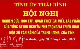 Kết nối 273 điểm cầu nghiên cứu, học tập, quán triệt bài viết, tác phẩm của Tổng Bí thư Nguyễn Phú Trọng