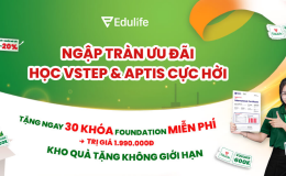 Đạt chuẩn ngoại ngữ với Aptis và Vstep tại Edulife