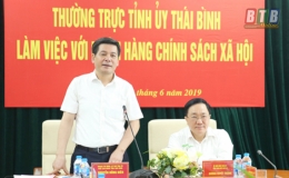 Thường trực Tỉnh ủy làm việc với Ngân hàng Chính sách xã hội
