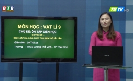 Lịch phát sóng dạy học trực tuyến trên Báo Thái Bình điện tử, Đài Phát thanh – Truyền hình Thái Bình từ ngày 8/6 – 13/6