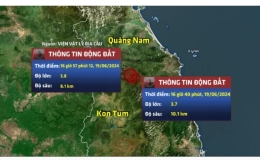 Liên tiếp 3 trận động đất tại Kon Tum và Quảng Nam