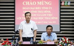 Các đồng chí lãnh đạo Tỉnh ủy, UBND tỉnh làm việc với Trường Đại học Thái Bình