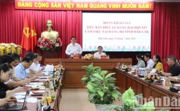 Đoàn Khảo sát Tiểu ban Điều lệ Đảng Đại hội XIV làm việc với Đảng bộ tỉnh Đắk Lắk