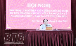 Vũ Thư: Hội nghị đối thoại trực tiếp giữa Chủ tịch UBND huyện với cán bộ quản lý ngành giáo dục và đào tạo huyện
