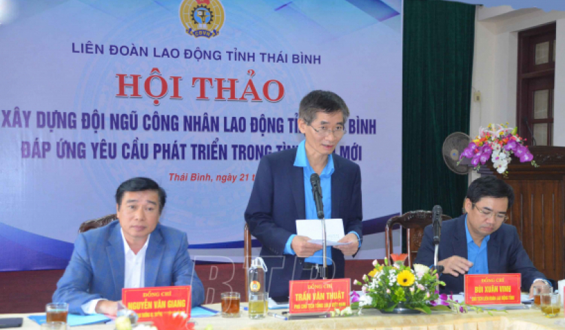 Xây dựng đội ngũ công nhân lao động tỉnh Thái Bình đáp ứng yêu cầu phát triển trong tình hình mới