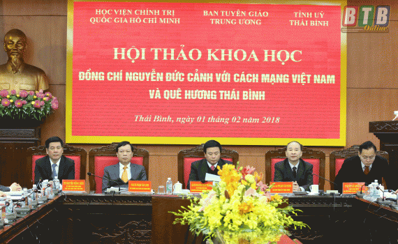Hội thảo khoa học “Đồng chí Nguyễn Đức Cảnh với cách mạng Việt Nam và quê hương Thái Bình”