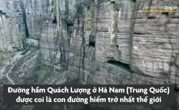 Cung đường khoét núi nguy hiểm nhất thế giới