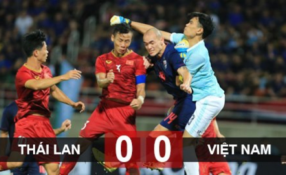 ĐT Thái Lan 0-0 ĐT Việt Nam: Đáng để hài lòng
